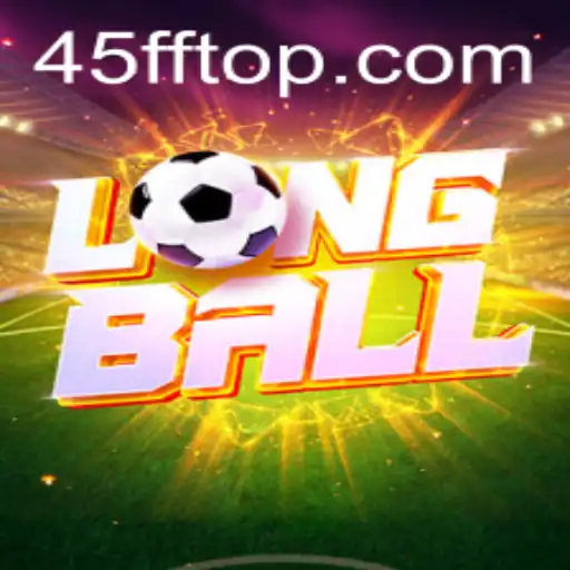 LongBall: A New Era in Gaming Revolutionized by 45FF